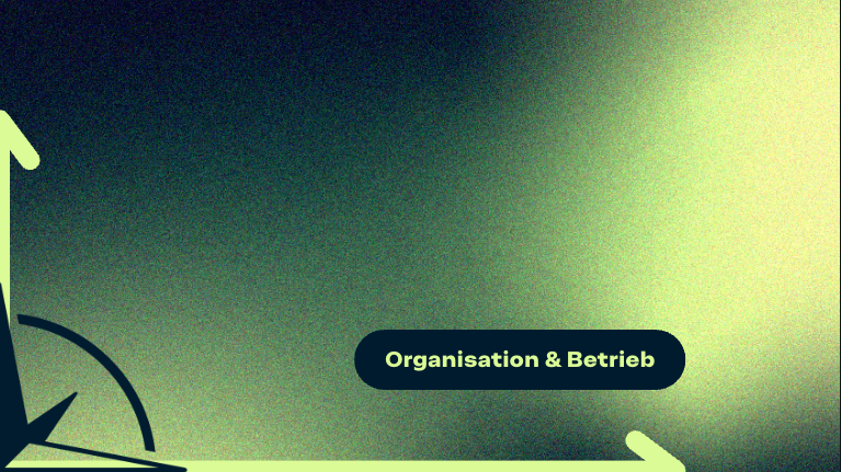 Organisation & Betrieb